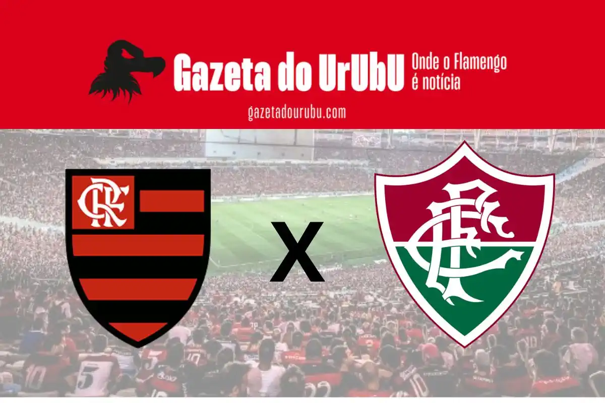 Fluminense x Flamengo: Onde assistir, horário, escalação e mais